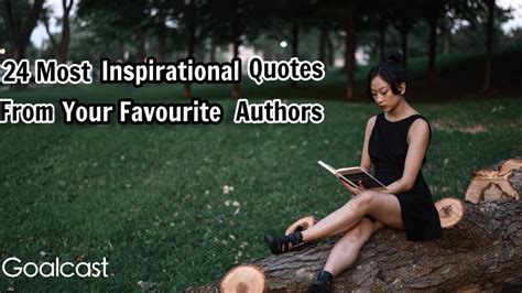 24 Most Inspirational Quotes From Your Favourite Authors.